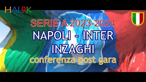 NAPOLI INTER INZAGHI Conferenza Post Gara YouTube