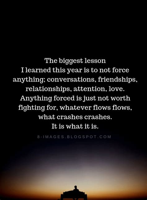 The Biggest Lesson I Learned This Year Is To Not Force Anything