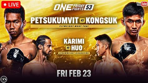 One Friday Fights Petsukumvit Vs Kongsuk Live Stream Muay Thai