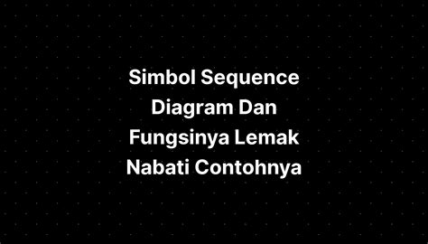 Simbol Sequence Diagram Dan Fungsinya Lemak Nabati Contohnya IMAGESEE