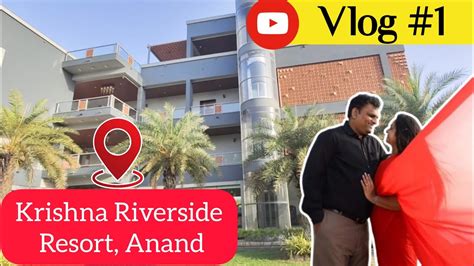 Visit To 🚘 Krishna Riverside Resort 🏨with Jaccuzi🛁 Anand 🧳 Vlog 1