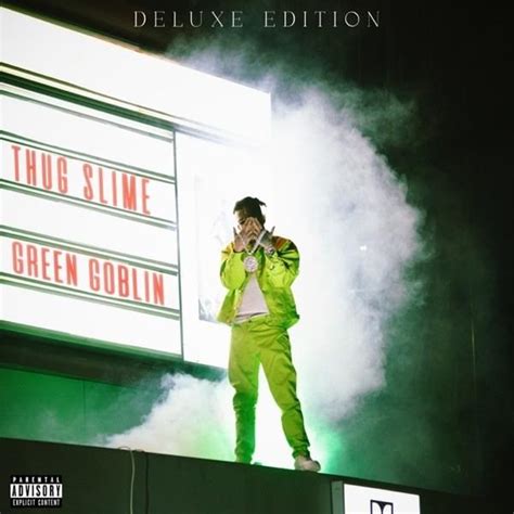 Thug Slime Green Goblin Deluxe Edition Lyrics And Tracklist Genius