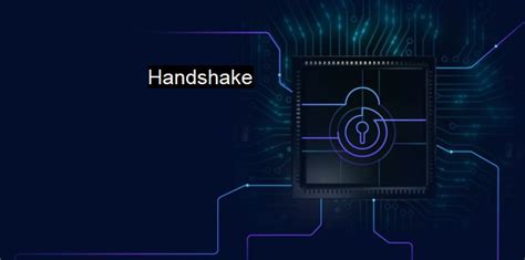 What is Handshake? Understanding Authentication and Key Exchange Protocols