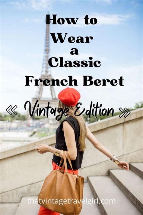 How To Wear A Classic French Beret Vintage Edition French Beret How