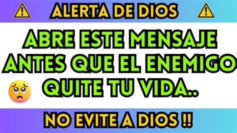 Alerta De Dios Abre Este Mensaje Antes Que El Enemigo Quite Tu Vida