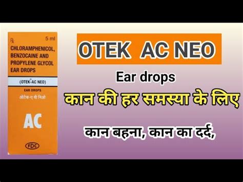 Otek Ac Neo Ear Drops Full Review Benefits Composition Uses In Hindi