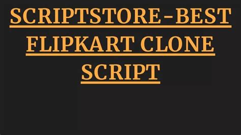 Ppt Best Flipkart Clone Scriptstore Powerpoint Presentation Free