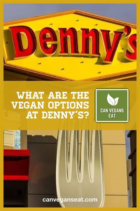 What Are The Vegan Options At Dennys Updated Guide Can Vegans Eat