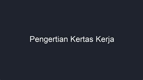 Pengertian Kertas Kerja Geograf