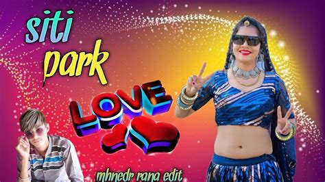 Siti Park शिटी पार्क💥💥new Song 2023 Dj Remix Raju Rawal Song