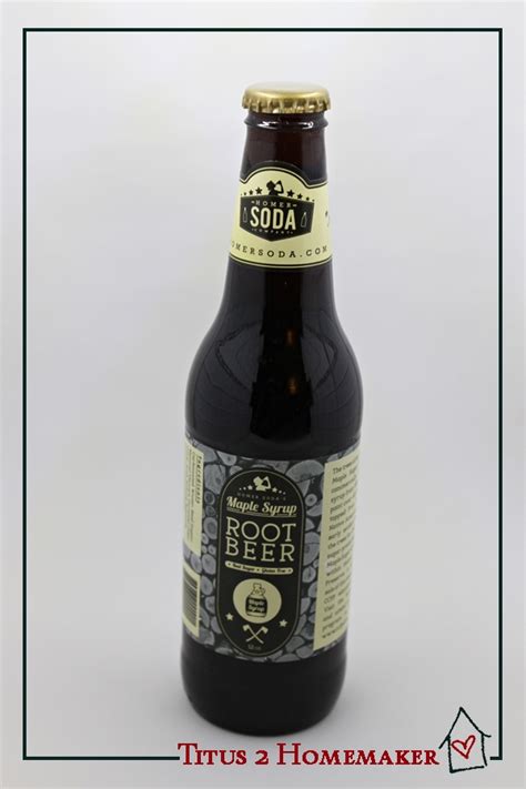 Maple Syrup Root Beer From Homer Soda Co Review Titus 2 Homemaker