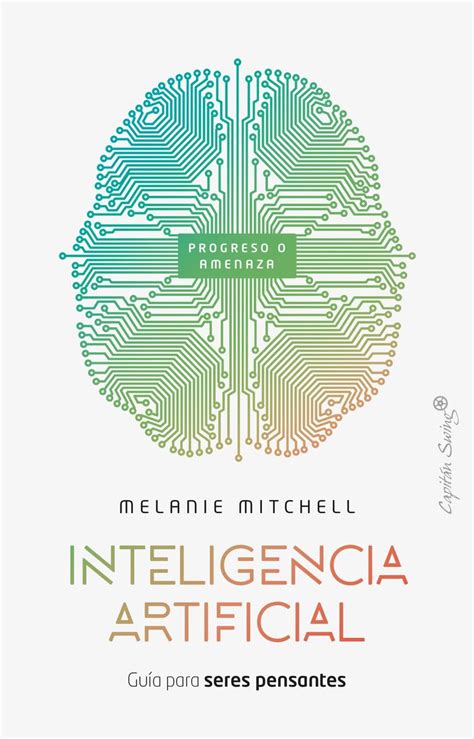 Inteligencia Artificial Gu A Para Seres Pensantes Mitchel Melanie