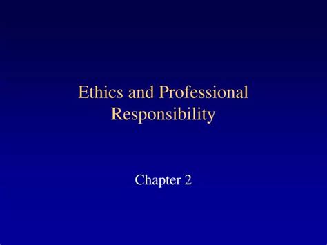 PPT - Ethics and Professional Responsibility PowerPoint Presentation ...