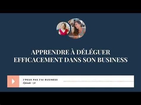 Apprendre D L Guer Efficacement Dans Son Business Youtube Pandora