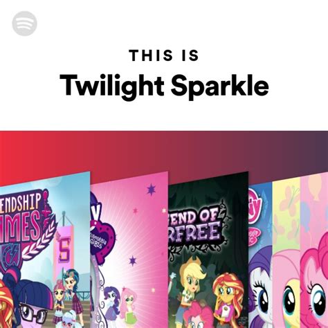 This Is Twilight Sparkle Playlist By Spotify Spotify