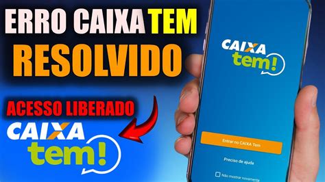 Como Resolver Erro Do App Caixa Tem E Acessar A Sua Conta Corrigir