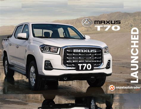 Maxus T70 Pickup Truck Launched In Nepal Complete Specification And