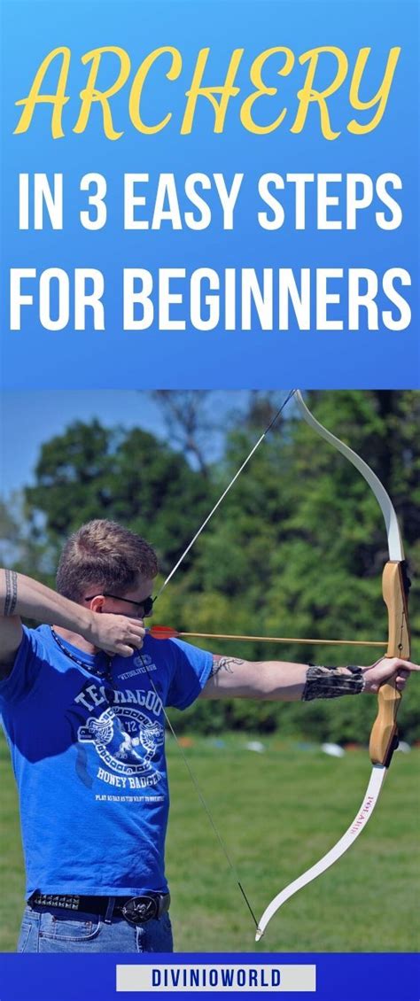 Archery In 3 Easy Steps For Beginners Archery For Beginners Archery