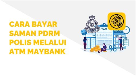 Cara Bayar Saman Pdrm Polis Melalui Atm Maybank Youtube