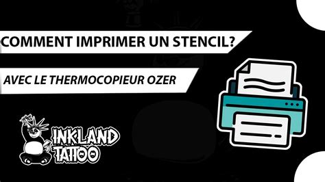 Comment Imprimer Un Stencil De Tatouage Avec Le Thermocopieur Ozer