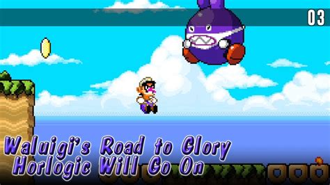 Waluigi S Road To Glory Horlogic Will Go On 03 YouTube