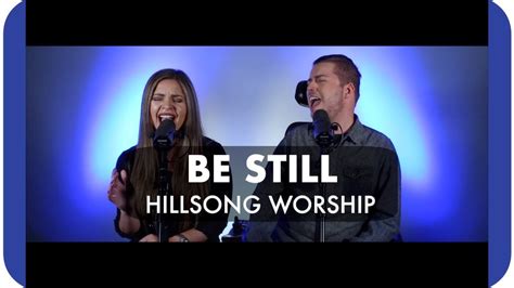 Be Still Hillsong Cover With Lyrics Youtube