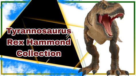 Tyrannosaurus Rex Hammond Collection Mattel Pt Br Youtube