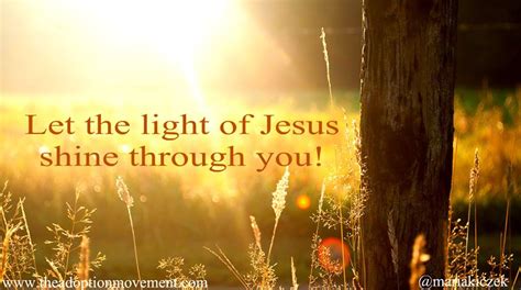 Esmeralda Kiczek On Twitter Let The Light Of Jesus Shine Through You