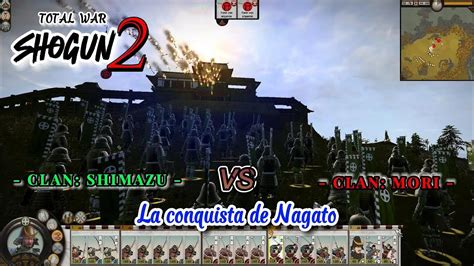 Total War Shogun 2 La Conquista De Nagato Batalla De Clan Shimazu