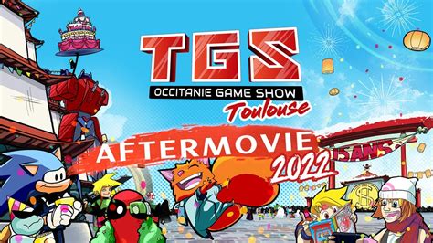 TGS TV TGS Toulouse 2022 AFTERMOVIE OFFICIEL YouTube