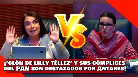 VEAN CLÓN de LILLY TÉLLEZ y sus CÓMPLICES del PAN son DESTAZADOS