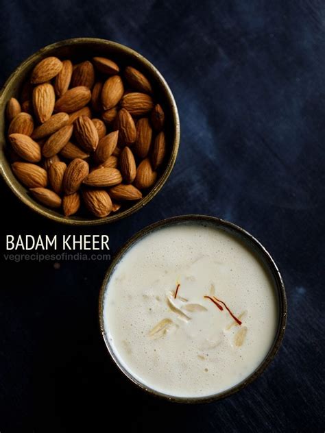 Badam Kheer Recipe Almond Kheer Recipe Badam Payasam Recipe