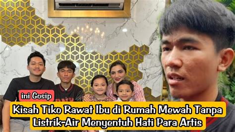 Kisah Tiko Rawat Ibu Di Rumah Mewah Tanpa Listrik Air Menyentuh Hati