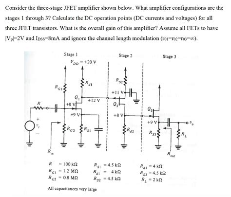 Solved Consider The Three Stage Jfet Amplifier Shown Below What Amplifier Configurations Are