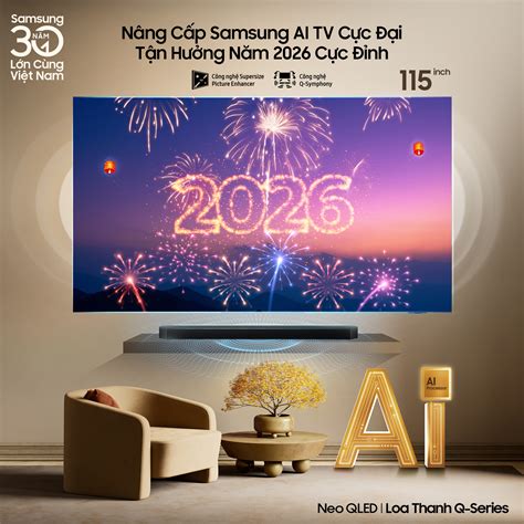 Samsung - NÂNG CẤP SAMSUNG AI TV CỰC ĐẠI TẬN HƯỞNG NĂM 2026 CỰC ĐỈNH 🎊