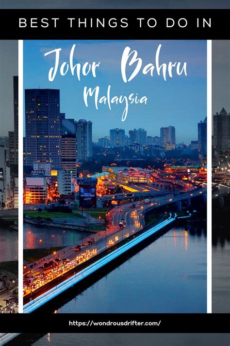 Best Things To Do In Johor Bahru Malaysia In Places To Visit