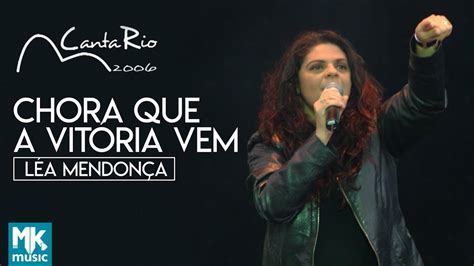 Léa Mendonça Chora Que A Vitória Vem Ao Vivo DVD Canta Rio 2006