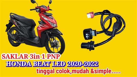 SAKLAR 3IN 1 PNP HONDA BEAT DELUXE BEAT LED TANPA POTONG KABEL