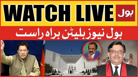 LIVE BOL News Bulletin At 3 PM Imran Khan In Action Rana Sanaullah