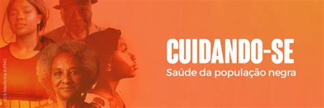 Saúde Com Ciência Cuidando Se Saúde Da População Negra