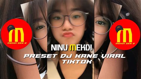 Preset Kece Viral Tiktok Dj Kane Virall Tiktok By Ninu Mekdi YouTube