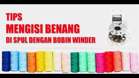 Cara Mengisi Benang Spul Dengan Bobin Winder Youtube