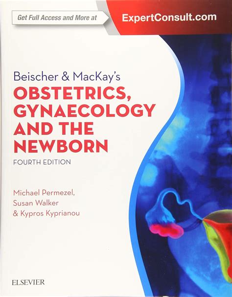 Beischer And Mackays Obstetrics Gynaecology And The Newborn An Illustrated Textbook