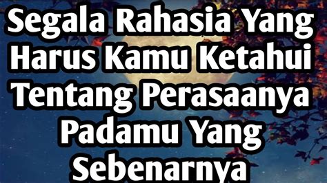 Jujur Ini Rahasia Kedalaman Hati Dan Perasaan Terdalamnya Padamu Yang