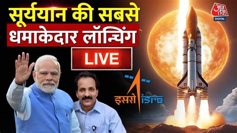 Aditya L1 Successful Launch LIVE Updates आदतय L1 क सफल लनचग