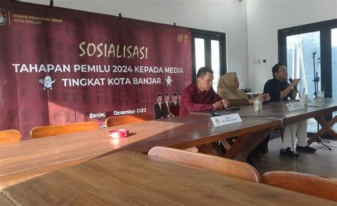 Kpu Banjar Gelar Sosialisasi Tahapan Pemilu 2024 Dengan Awak Media