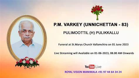 Funeral Service Of P M Varkey Unnichettan 83 Pulimoottil H