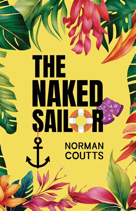 The Naked Sailor By Norman Coutts Atmosphere Press