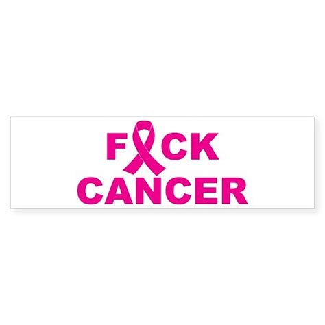 F Ck Cancer Bumper Sticker F Ck Cancer Bumper Sticker By Campbell S Printing Service Cafepress