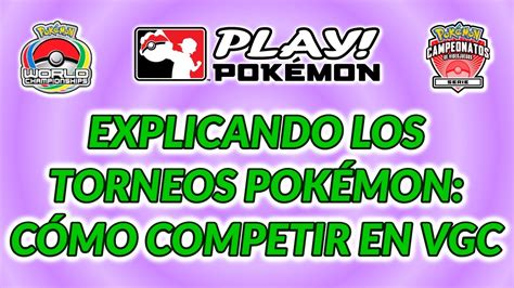 Cómo funciona el VGC Introducción a los torneos oficiales de Pokémon